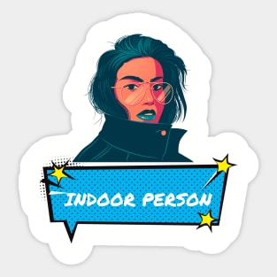 Those indoor people Sticker